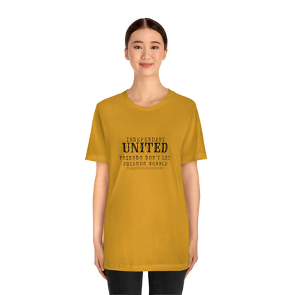 Independent United™ Friends Wobble Tee