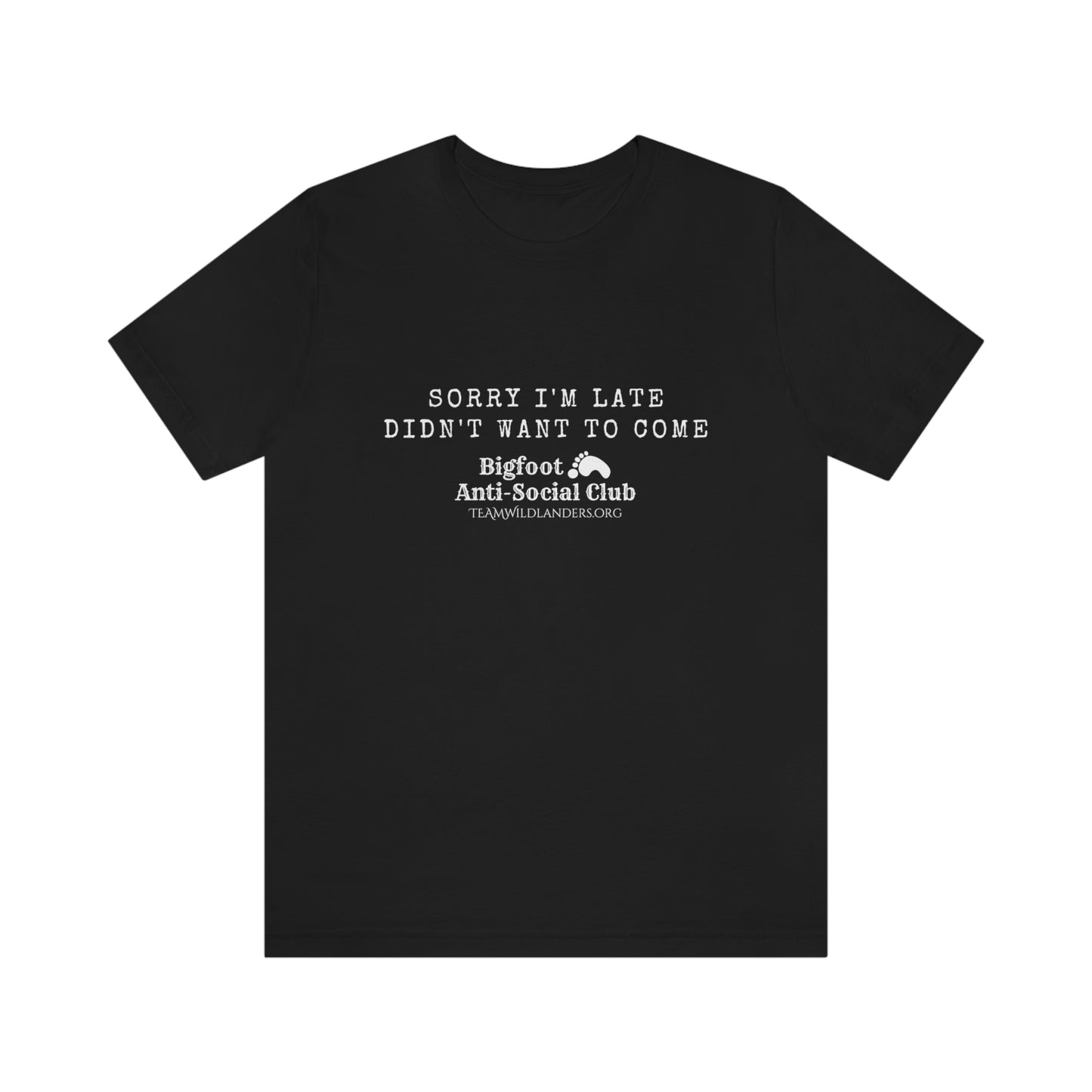 Bigfoot Anti-Social Club™ Sorry Tee