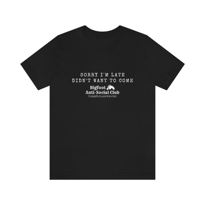 Bigfoot Anti-Social Club™ Sorry Tee