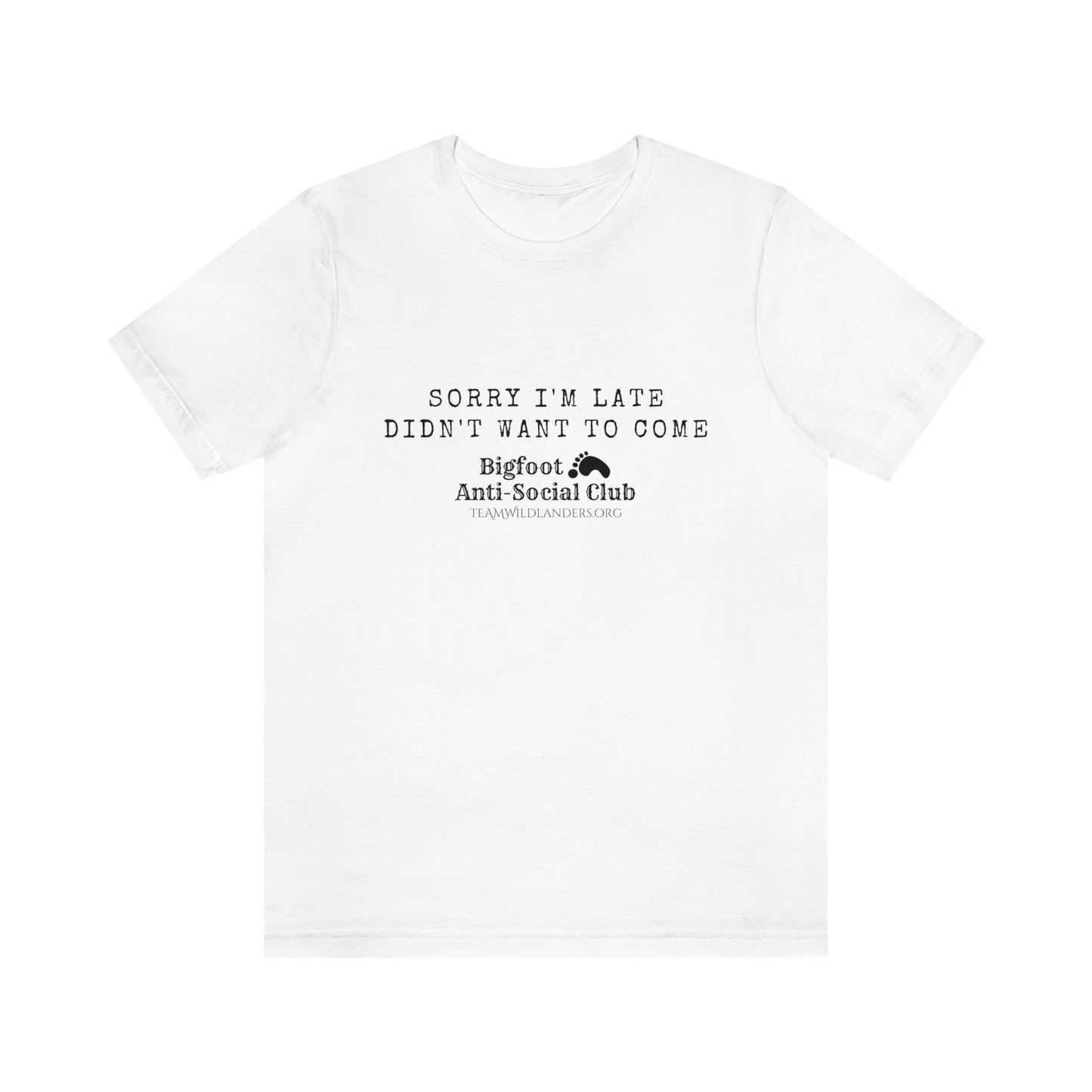 Bigfoot Anti-Social Club™ Sorry Tee