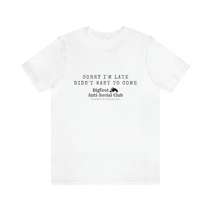 Bigfoot Anti-Social Club™ Sorry Tee